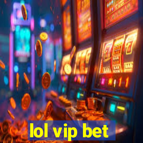 lol vip bet